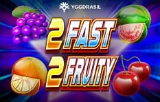 2 Fast 2 Fruity 