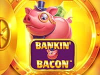 Bankin' Bacon